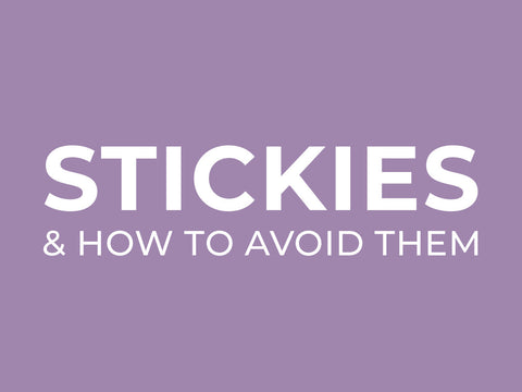 Stickies & How To Avoid Them